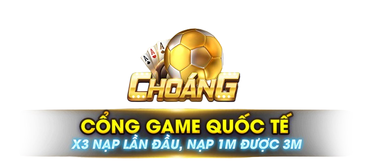Choang club – Thương hiệu cổng game quốc tế đẳng cấp